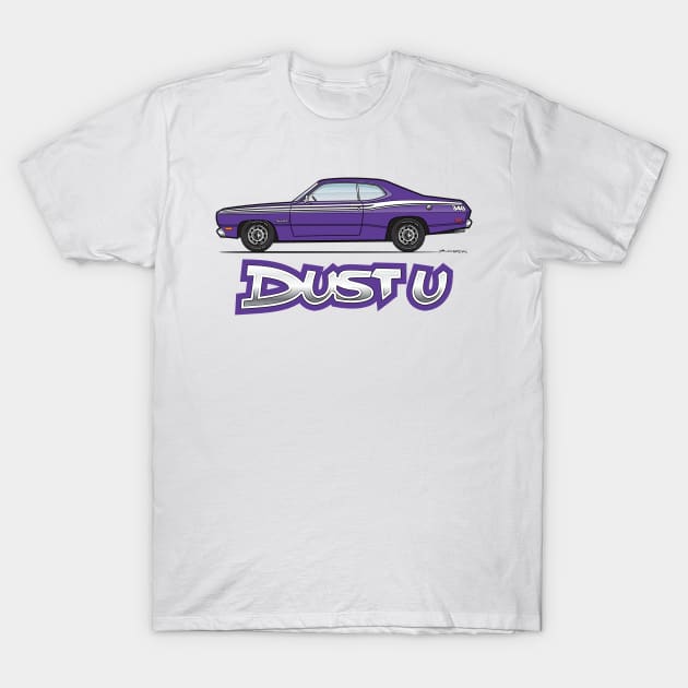 Dust U Plum Crazy T-Shirt by JRCustoms44